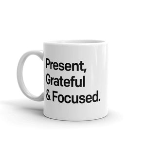 Present, Grateful & Focused Mug