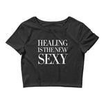 Healing Is The New Sexy Cropped T-Shirt